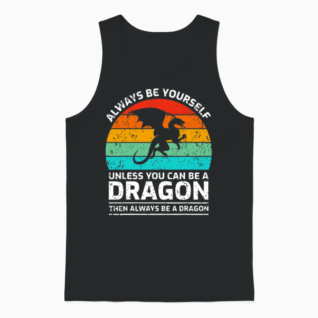 Always Be Yourself Unless You Can Be a Dragon Unisex Tank Top in Black