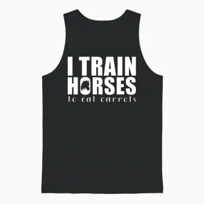 I Train Horses to Eat Carrots | Horse Trainer Unisex Tank Top - Black