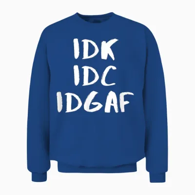 "i Don't Know I Don't Care I Don't Give a "f" Einzigartiges Design Unisex Sweatshirt - Royal