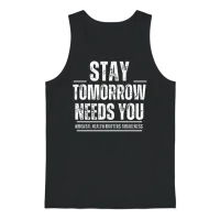 Stay Tomorrow Needs You Unisex Tank Top - Black – 1