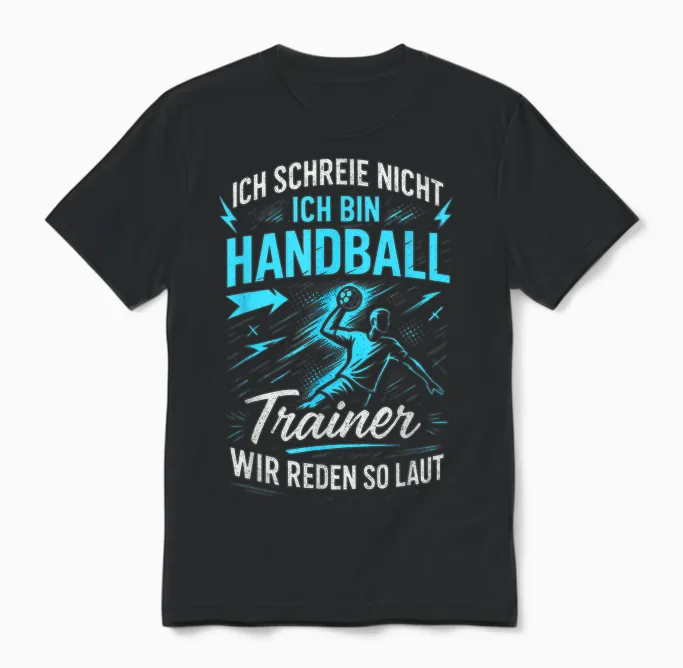 T-Shirt with German Text 'ich Schreie Nicht Ich Bin Handball Trainer Wir Wir Unisex T-Shirt in Black