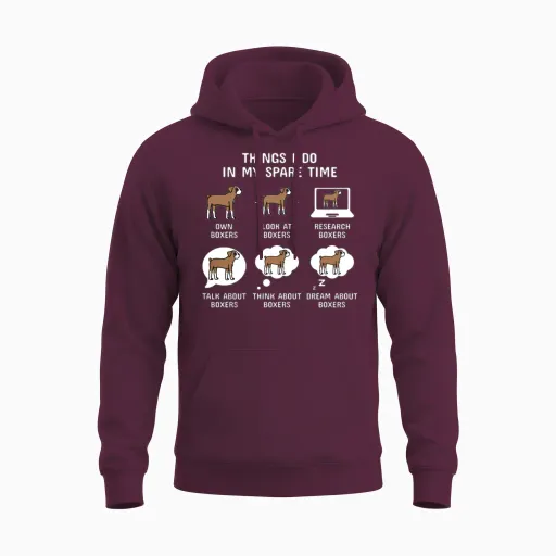Boxer Dog Things I Do in My Spare Time Unisex Hoodie in Maroon