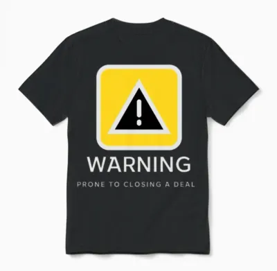 Warning: Prone to Closing a Deal Unisex T-Shirt - Black