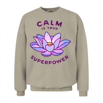 Calm Is Your Superpower Unisex Sweatshirt - Sand