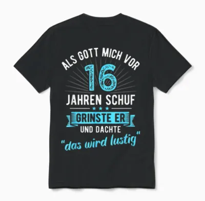 16th Birthday as Gott Mich Vor 16 Jahen Created T-Shirt, Black Unisex T-Shirt - Black