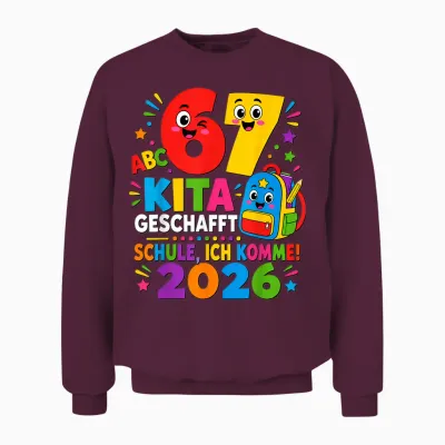 67 Kita Geschafft 2026 Kita Abgänger Kinder Unisex Sweatshirt - Maroon