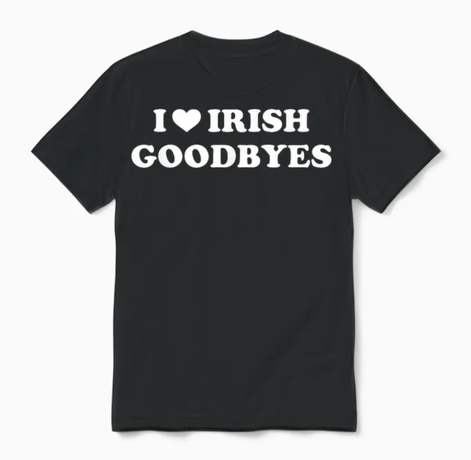 St Patricks Day I Love Irish Goodbyes I Heart Irish Goodbyes Unisex T-Shirt in Black