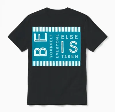 Be Yourself, Everyone Else Is Taken. Unisex T-Shirt - Black