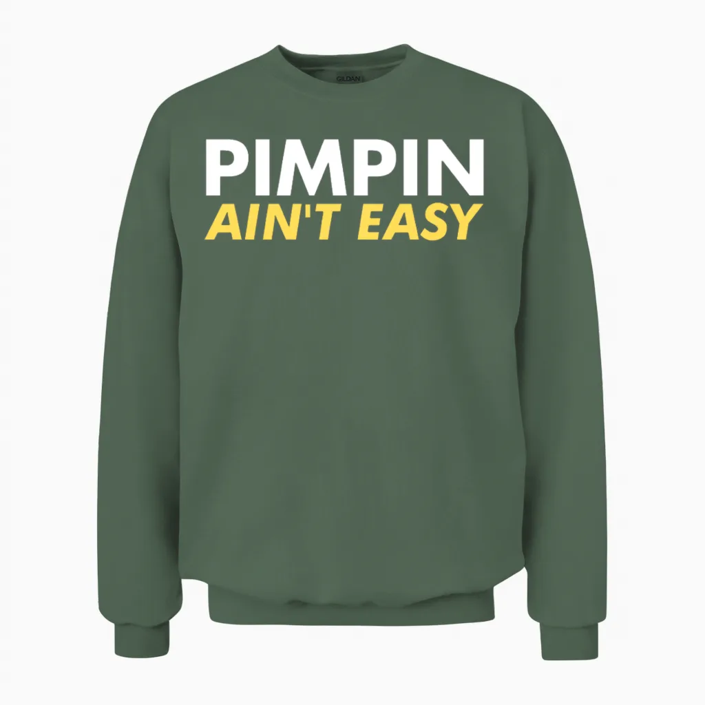 Pimpin Ain't Easy Unisex Sweatshirt in Military Green