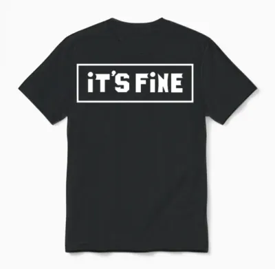 It's Fine Unisex T-Shirt - Black