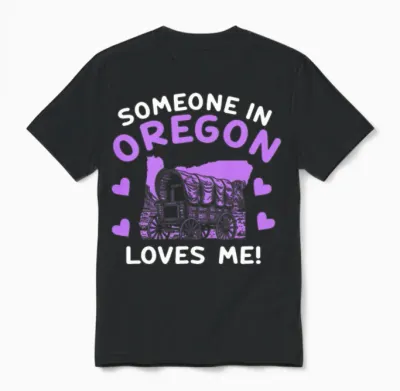 Someone in Oregon Loves Me Unisex T-Shirt - Black