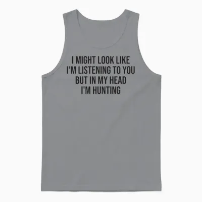Hunting Funny Hunter Saying Unisex Tank Top - Sport Grey