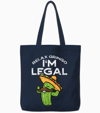 Relax Gringo Im Legal Funny Cinco De Mayo Mexican Immigrant Tote Bags - Navy