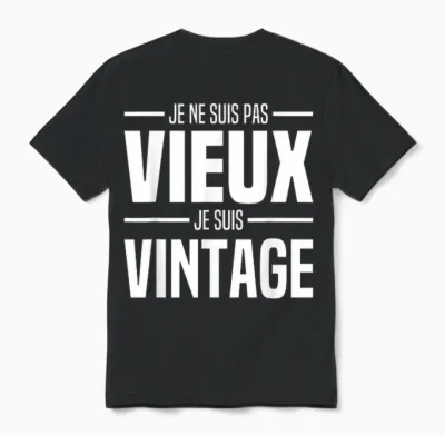 I'm Not Old I'm Vintage Man Classic Funny Unisex T-Shirt - Black
