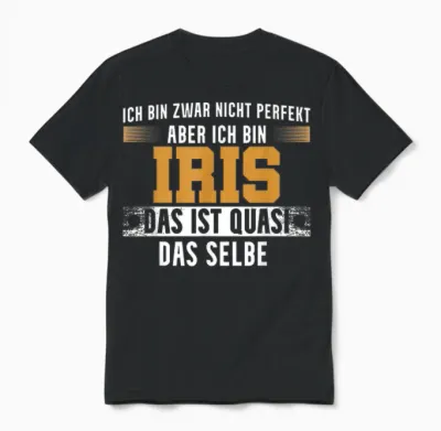 Name Iris Ich Bin Iris Unisex T-Shirt - Black
