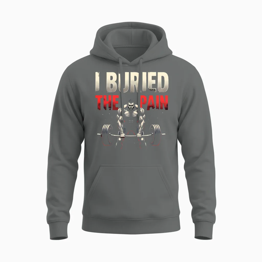 I Buried the Pain, Motivational Budybuilding Quote Unisex Hoodie in Graphite Heather