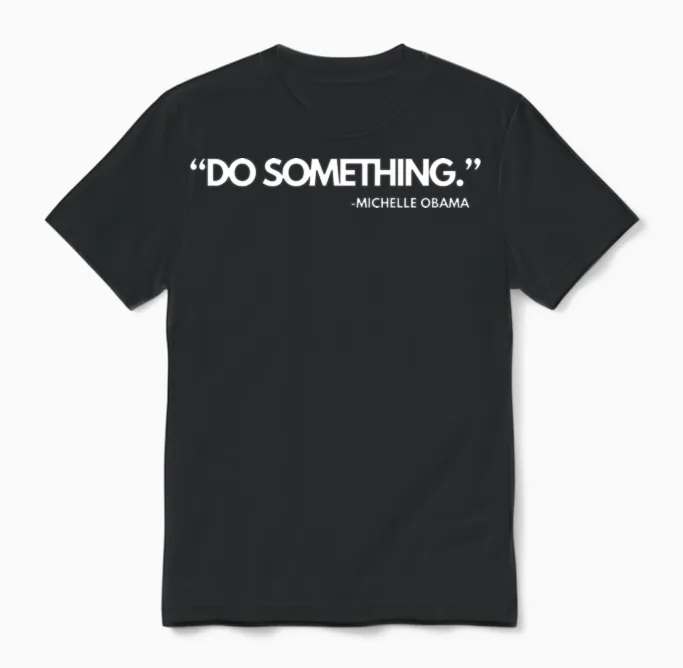 Do Something Michelle Obama, Kamala Harris and Tim Unisex T-Shirt in Black