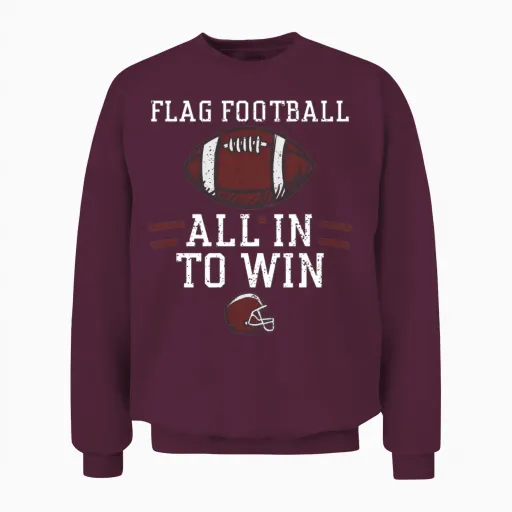 Flag Football All in to Win Unisex Sweatshirt in Maroon