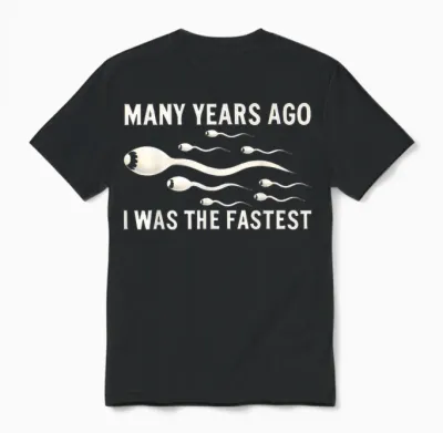 Many Years Ago I Was the Fastest Funny T-Shirt, Black Unisex T-Shirt - Black