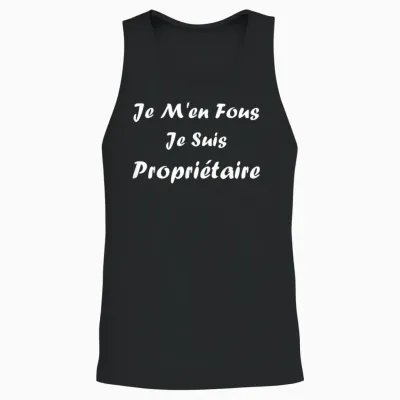 Quote Proprio Humour Je Men Fous Je Suis Propriétaire Unisex Tank Top - Black