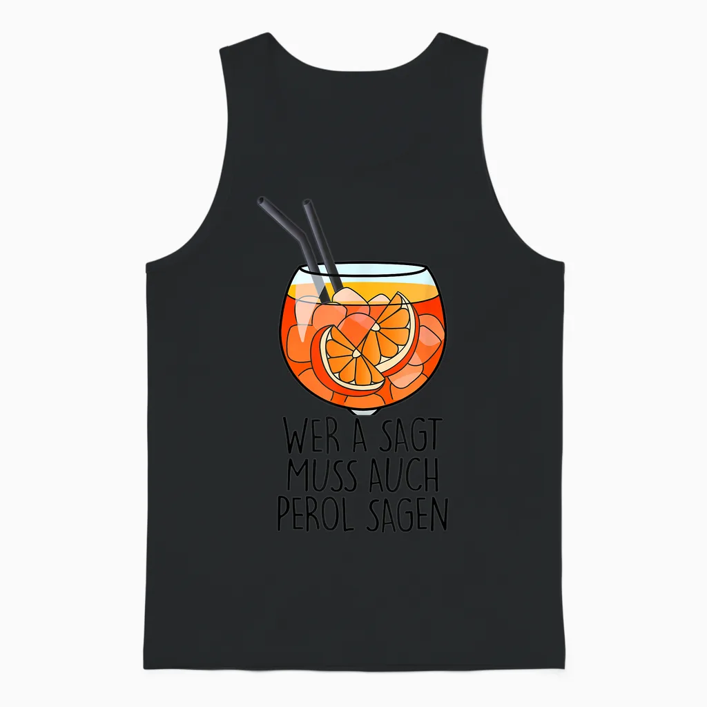 Wer a Sagt Muss Auch Perol Sagen X New Holy Aperoli Fun T-Shirt, White Unisex Tank Top in Black