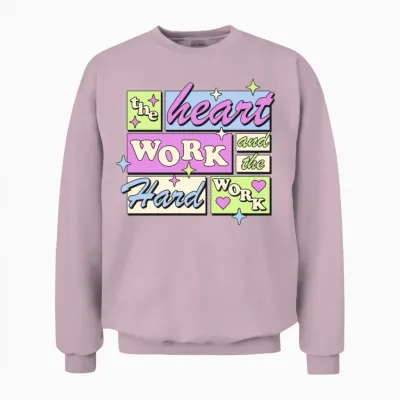 The Heart Work and the Hard Work T-Shirts, Hoodies Unisex Sweatshirt - Light Pink