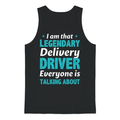 I'm the Legendary Delivery Driver Funny Delivery Unisex Tank Top - Black