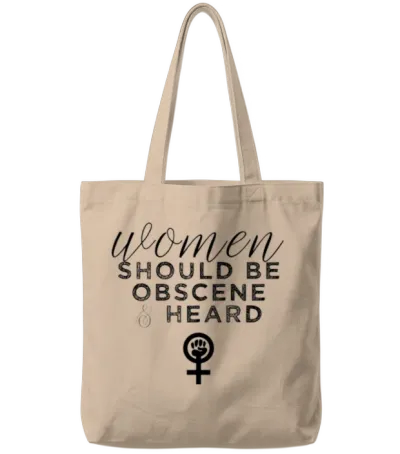 Women Should Be Obscene and Heard Funny Feminist Tote Bags - Natural