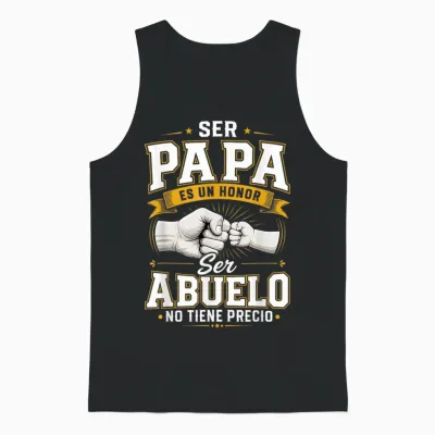 Ser Papa Es Un Honor Ser Abuelo No Tiene Precio Abuelo Unisex Tank Top - Black
