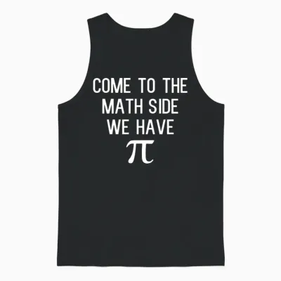 Come to the Math Side We Have Pi Unisex Tank Top - Black