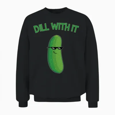 Dill with It Cucumber Funny Unisex Sweatshirt - Black
