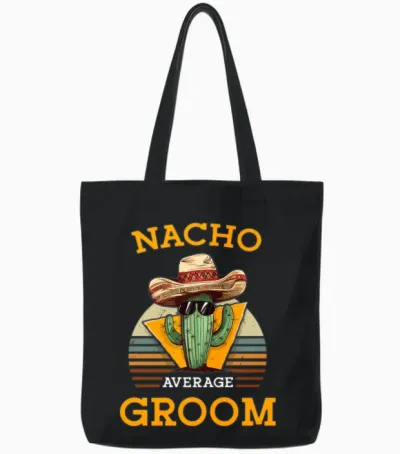 Nacho Average Groom Wedding Fun Cinco De Mayo Tote Bags - Black