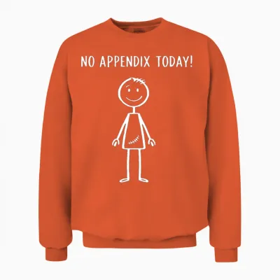 No Appendix Funny Surgery Recovery Appendectomy Unisex Sweatshirt - Orange