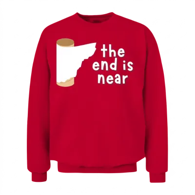 The End Is Near, Funny Unisex Sweatshirt - Red