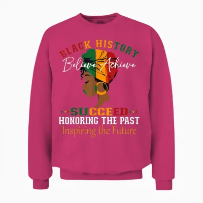 Black History Month Believe Achieve Succeed Melanin African Unisex Sweatshirt - Heliconia