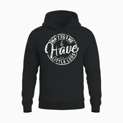 Wait for Me I Have Little Legs Funny Sarcasm Short Height Unisex Hoodie - Black