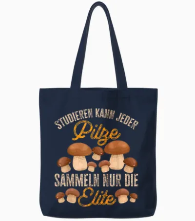 Pilz Studieren Kann Jeder Pilze Sammeln Lustiges Pilzjäger Tote Bags - Navy