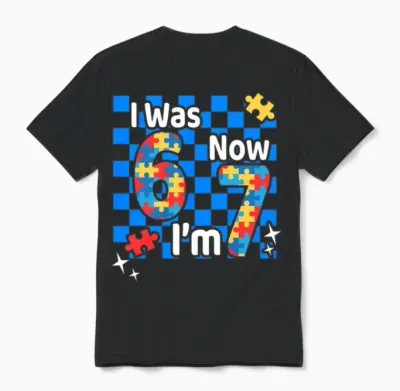 I Was 6 Now I Am 7 Autism Awareness Unisex T-Shirt - Black