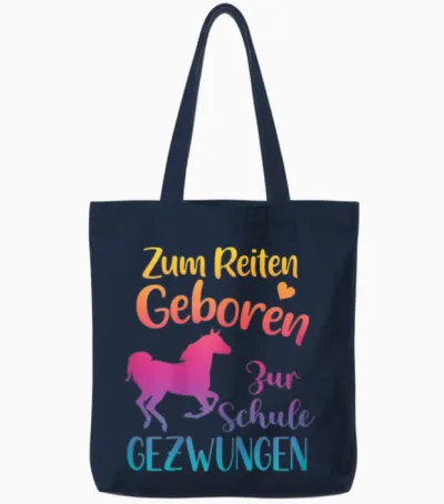T-Shirt with German Text "zum Reiten Geboren Zur Schule Gezwungen - Pferde" [, Black Tote Bags - Navy