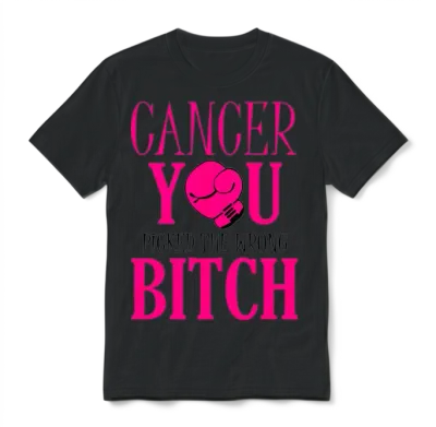 Cancer - You Picked the Wrong Bitch Unisex T-Shirt - Black