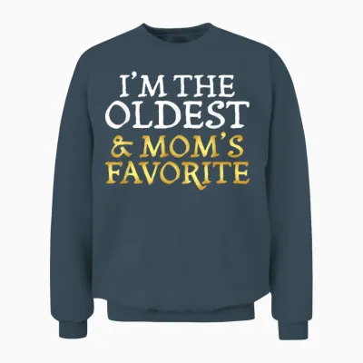 I'm the Oldest and Mom's Favorite - Funny Sibling Unisex Sweatshirt - Dark Heather