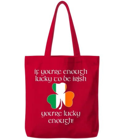 Enough Lucky to Be Irish - You're Lucky Enough Tote Bags - Red