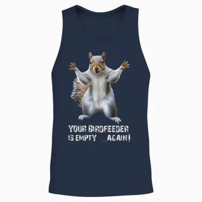 Squirrel, Your Birdfeeder Is Empty Again! Unisex Tank Top - Navy