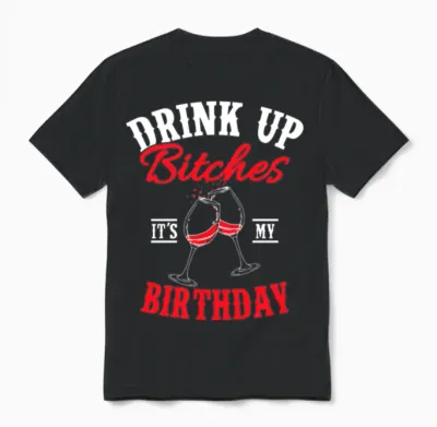 Birthday Saying Girls Women Drinking Unisex T-Shirt - Black