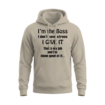 I'm the Boss Funny Unisex Hoodie - Sand