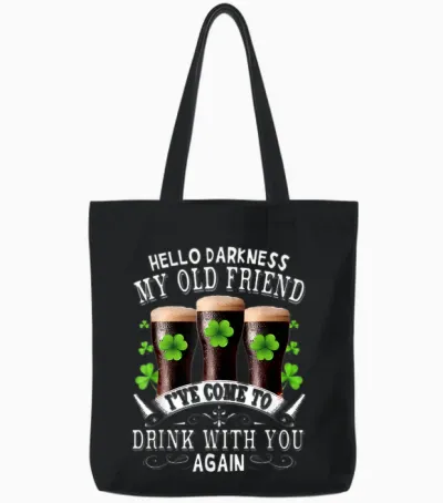 Hello Darkness My Old Friend Happy St Patrick's Day Shamrock Tote Bags - Black