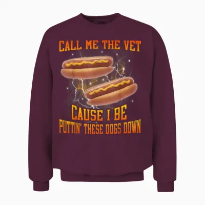 Call Me the Vet Cause I Be Funny Hard Hot Dog Meme Bootleg Unisex Sweatshirt - Maroon