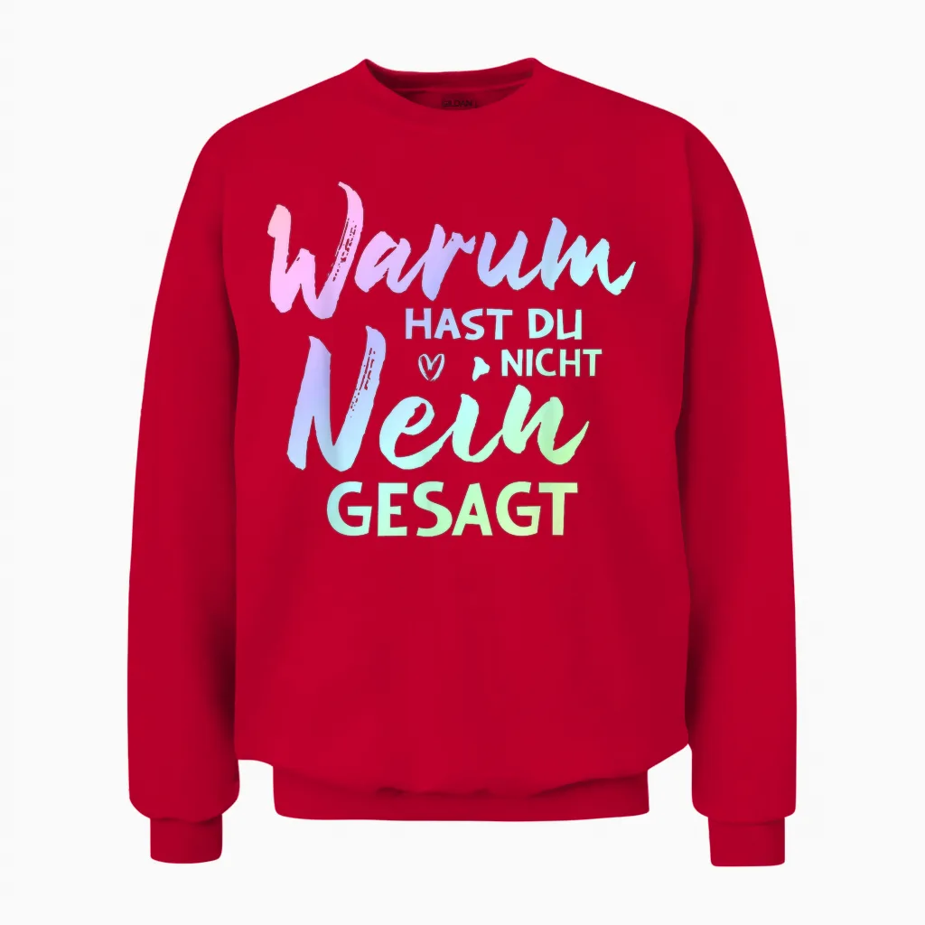 Warum Hast Du Nicht Nein Gesagt - Musik Schlager Unisex Sweatshirt in Red