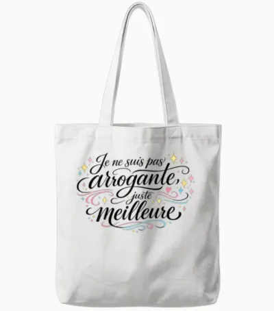 Cadeau Femme Humour Original Pas Arrogante Juste Meilleure Tote Bags - White