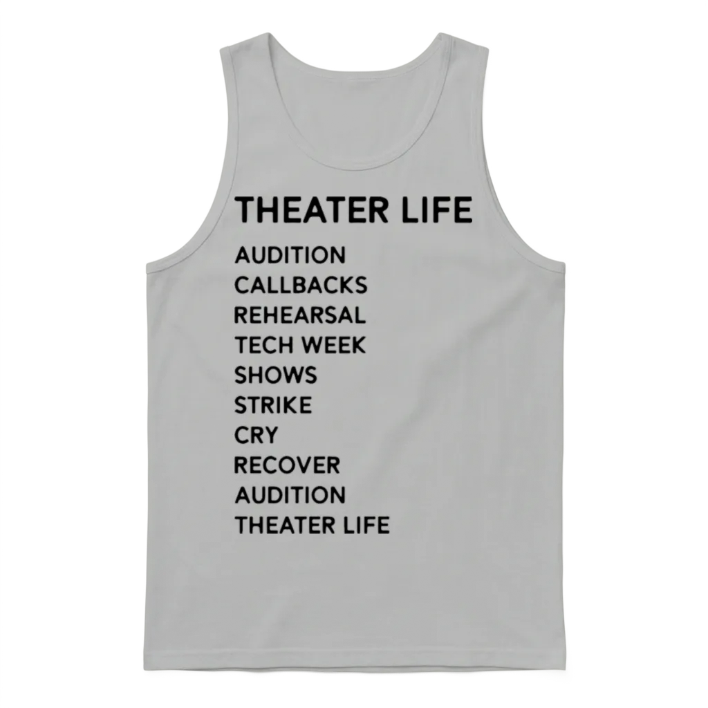 Theater Life Funny Unisex Tank Top - Ash